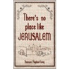 There's No Place Like Jerusalem by Samson Raphael Levy