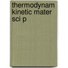 Thermodynam Kinetic Mater Sci P door Mikhail I. Mendelev