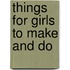 Things For Girls To Make And Do