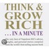 Think & Grow Rich...in a Minute