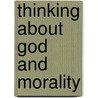 Thinking About God And Morality door Lesley Parry