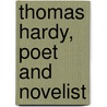 Thomas Hardy, Poet And Novelist door Samuel Claggett Chew