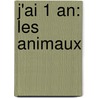 J'ai 1 an: les animaux