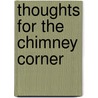 Thoughts For The Chimney Corner door Elizabeth Wordsworth