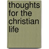 Thoughts for the Christian Life by James Drummond