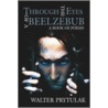 Through The Eyes Of A Beelzebub by Walter Prytulak