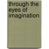 Through The Eyes Of Imagination door Gordon Wiley