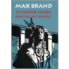 Thunder Moon and the Sky People by Max Brand
