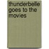 Thunderbelle Goes to the Movies