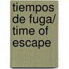 Tiempos de fuga/ Time of Escape door Ramon Caride