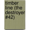 Timber Line (the Destroyer #42) door Warren Murphy