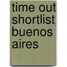 Time Out Shortlist Buenos Aires door Time Out