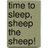 Time to Sleep, Sheep the Sheep!