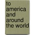 To America And Around The World