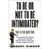 To Be Or Not To Be Intimidated?
