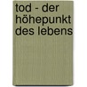 Tod - der Höhepunkt des Lebens door Set Osho