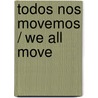 Todos nos movemos / We All Move door Rebecca Rissman