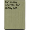Too Many Secrets, Too Many Lies door Sonya Sparks