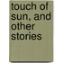 Touch of Sun, and Other Stories