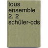 Tous Ensemble 2. 2 Schüler-cds by Unknown