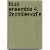 Tous Ensemble 4. 2schüler-cd`s door Onbekend