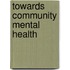 Towards Community Mental Health