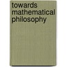 Towards Mathematical Philosophy by Unknown