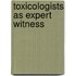 Toxicologists As Expert Witness