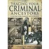 Tracing Your Criminal Ancestors