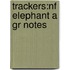 Trackers:nf Elephant A Gr Notes