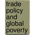 Trade Policy And Global Poverty