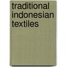Traditional Indonesian Textiles by Victoria Z. Rivers