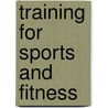 Training For Sports And Fitness door Brent S. Rushall