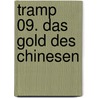 Tramp 09. Das Gold des Chinesen by Patrick Jusseaume