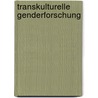 Transkulturelle Genderforschung door Onbekend