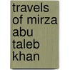 Travels of Mirza Abu Taleb Khan by Abu Talib Khan