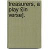 Treasurers, a Play £In Verse]. door John Cooke