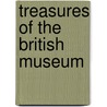 Treasures Of The British Museum door Marjorie L. Caygill