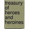 Treasury of Heroes and Heroines door Clayton Edwards