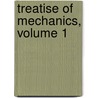 Treatise of Mechanics, Volume 1 door Sim�On-Denis Poisson