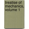 Treatise of Mechanics, Volume 1 by Sim�On-Denis Poisson