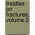 Treatise on Fractures, Volume 2