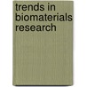 Trends In Biomaterials Research door Onbekend