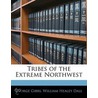 Tribes of the Extreme Northwest door William Healey Dall