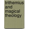 Trithemius And Magical Theology by Noel L. Brann