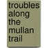 Troubles Along The Mullan Trail