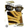 Truly Tales & Girl Fish Stories by Truly Marusak Elaine