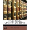 Tude Sur La Question Des Peines by E. H. Michaux