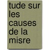 Tude Sur Les Causes de La Misre door Antoine Cherbuliez