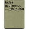 Tudes Gyptiennes ..., Issue 500 door Gaston Maspero